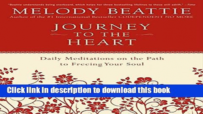 [Popular Books] Journey to the Heart: Daily Meditations on the Path to Freeing Your Soul Free Online