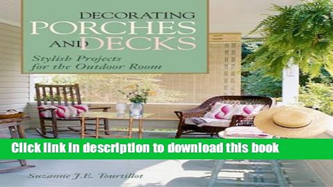 [PDF] Decorating Porches And Decks: Stylish Projects for the Outdoor Room Full Online