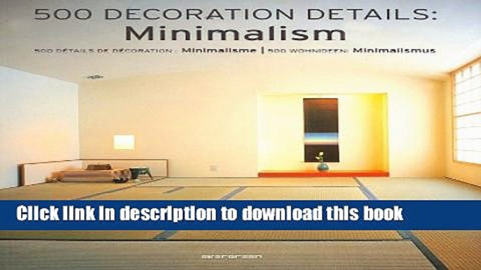 [PDF] 500 Decoration Details: Minimalism: 500 Details de Decoration: Minimalisme/500 Wohnideen: