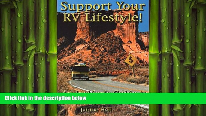 READ book  Support Your RV Lifestyle! An Insider s Guide to Working on the Road  FREE BOOOK ONLINE