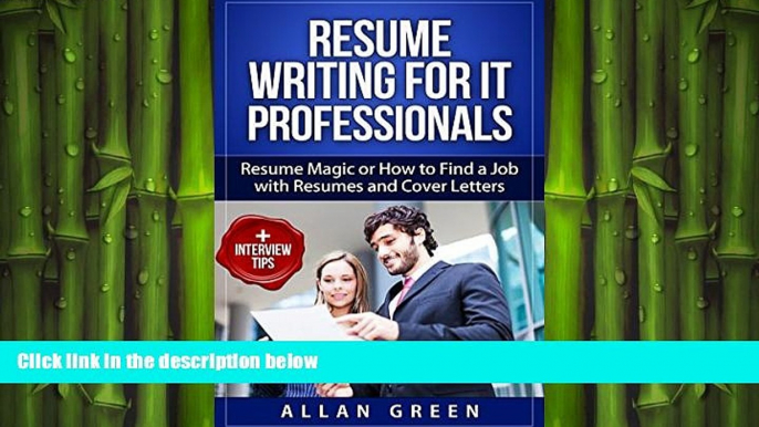 READ book  Resume Writing for IT Professionals - Resume Magic or How to Find a Job with Resumes