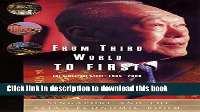 [Download] From Third World to First: The Singapore Story: 1965-2000 Paperback Free