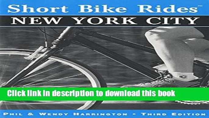 [Popular Books] Short Bike RidesÂ® New York City (Short Bike Rides Series) Full Online