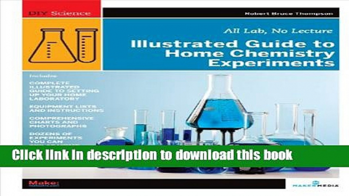 [Popular] Illustrated Guide to Home Chemistry Experiments: All Lab, No Lecture Hardcover Free