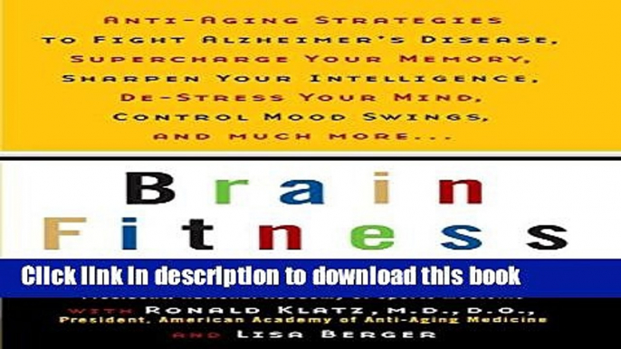 [PDF] Brain Fitness: Anti-Aging to Fight Alzheimer s Disease, Supercharge Your Memory, Sharpen