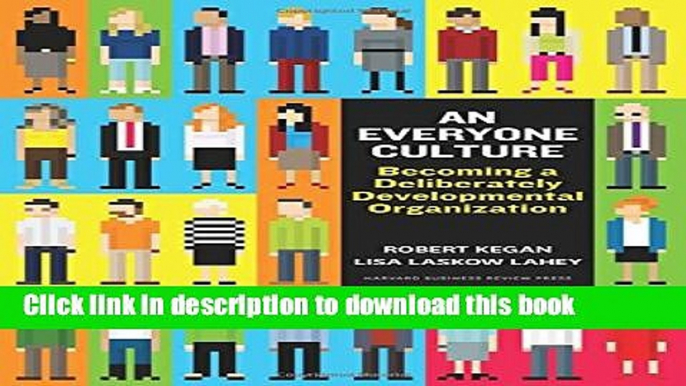 [Popular] Books An Everyone Culture: Becoming a Deliberately Developmental Organization Free