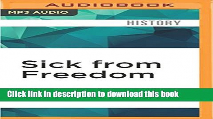 [Popular Books] Sick from Freedom: African-American Illness and Suffering During the Civil War and