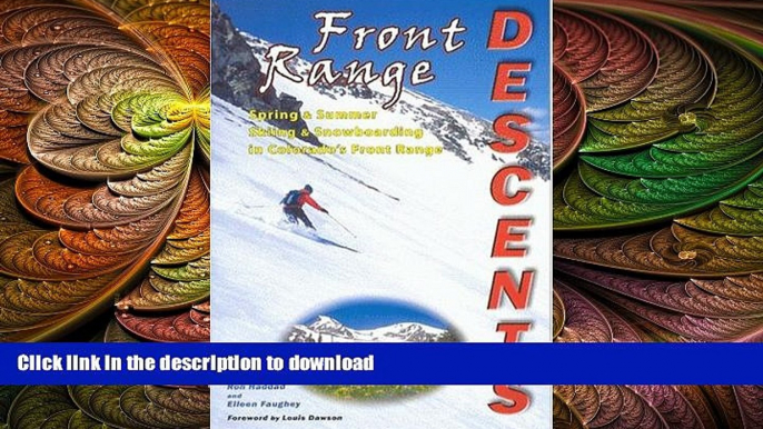 FAVORITE BOOK  Front Range Descents: Spring and Summer Skiing and Snowboarding In Colorado s