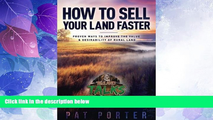 Big Deals  How to Sell Your Land Faster: Proven Ways to Improve the Value   Desirability of Rural