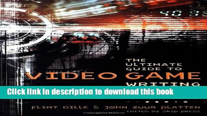 [Popular] The Ultimate Guide to Video Game Writing and Design Kindle Free