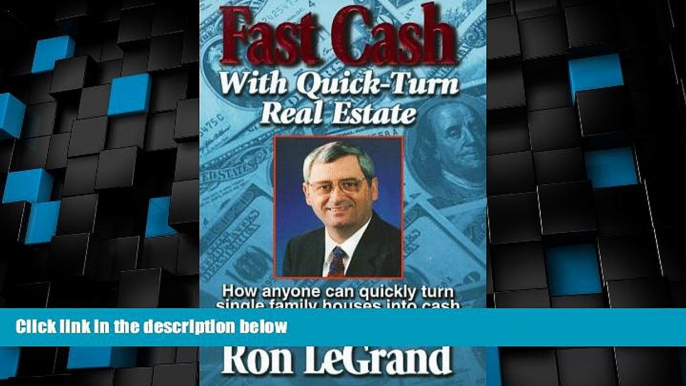 Must Have  Fast Cash With Quick-Turn Real Estate: How Anyone Can Quickly Turn Single Family Houses