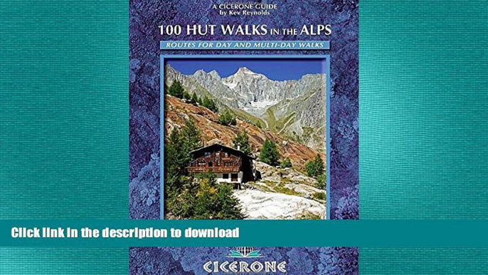 FAVORITE BOOK  100 Hut Walks in the Alps: Routes for day and multi-day walks (Cicerone Guides)