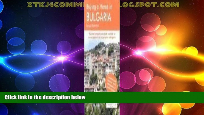 READ FREE FULL  Buying a Home in Bulgaria: A Survival Handbook  READ Ebook Full Ebook Free