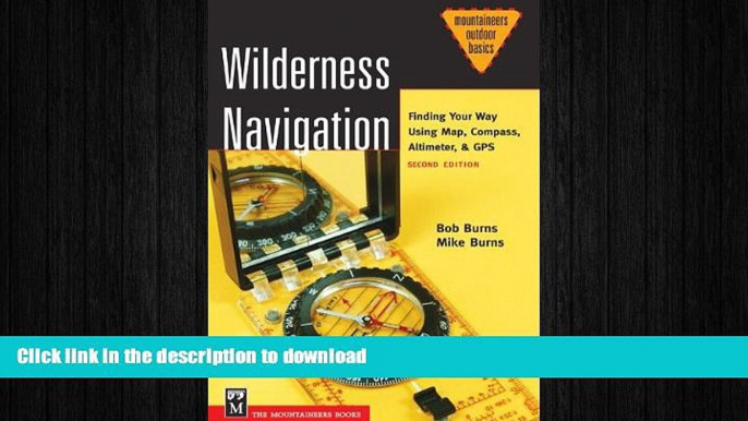 FAVORITE BOOK  Wilderness Navigation: Finding Your Way Using Map, Compass, Altimeter   Gps