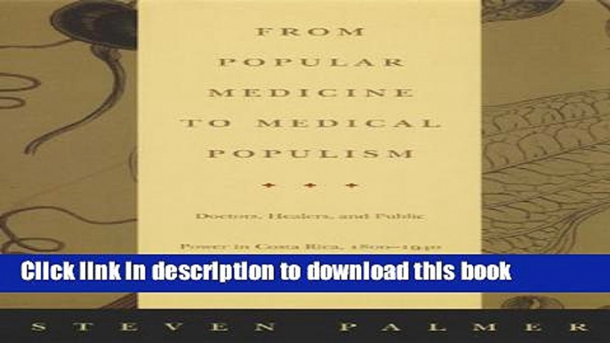 [Popular Books] From Popular Medicine to Medical Populism: Doctors, Healers, and Public Power in