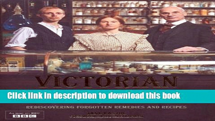 [PDF] Victorian Pharmacy: Rediscovering Home Remedies and Recipes Download Online