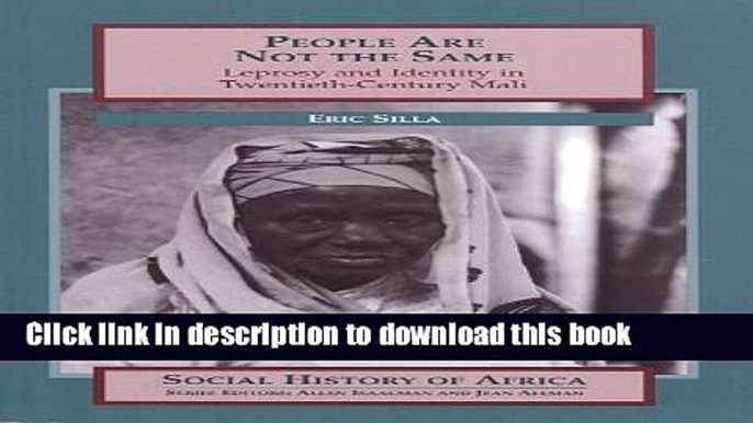 [PDF] People Are Not the Same: Leprosy and Identity in Twentieth-Century Mali (Social History of