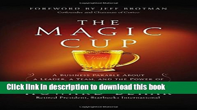 [Popular] The Magic Cup: A Business Parable About a Leader, a Team, and the Power of Putting