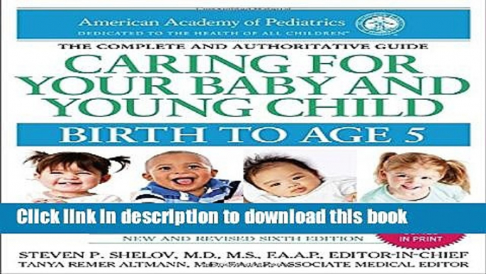 [Popular Books] Caring for Your Baby and Young Child, 6th Edition: Birth to Age 5 Free Online