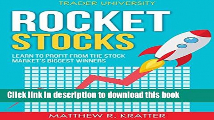 [Popular] Rocket Stocks: Learn to Profit from the Stock Market s Biggest Winners Kindle Free