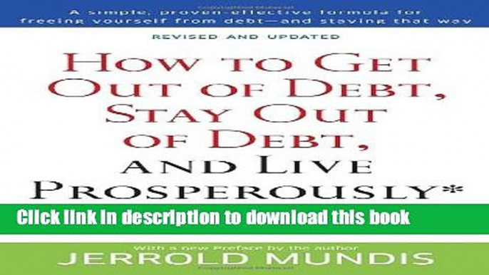 [Popular] How to Get Out of Debt, Stay Out of Debt, and Live Prosperously*: Based on the Proven