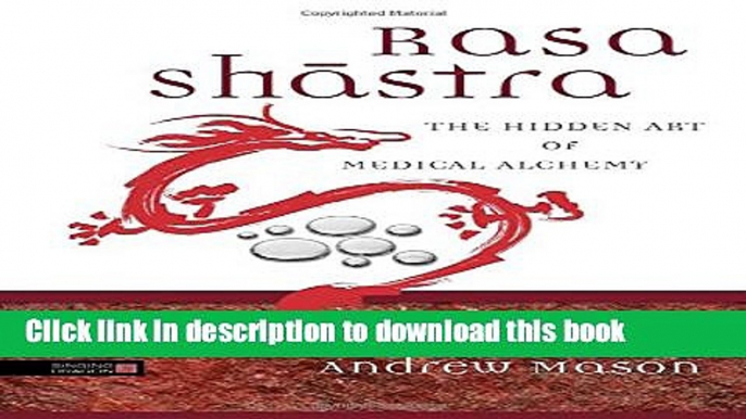 [Popular Books] Rasa Shastra: The Hidden Art of Medical Alchemy Free Online