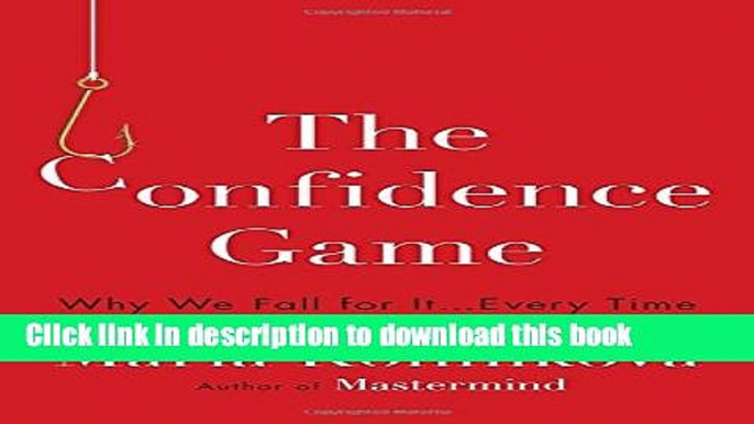 [Popular Books] The Confidence Game: Why We Fall for It . . . Every Time Full Online