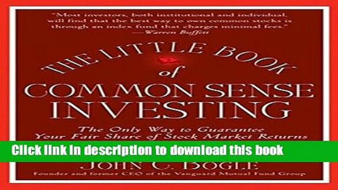 [Popular] The Little Book of Common Sense Investing: The Only Way to Guarantee Your Fair Share of