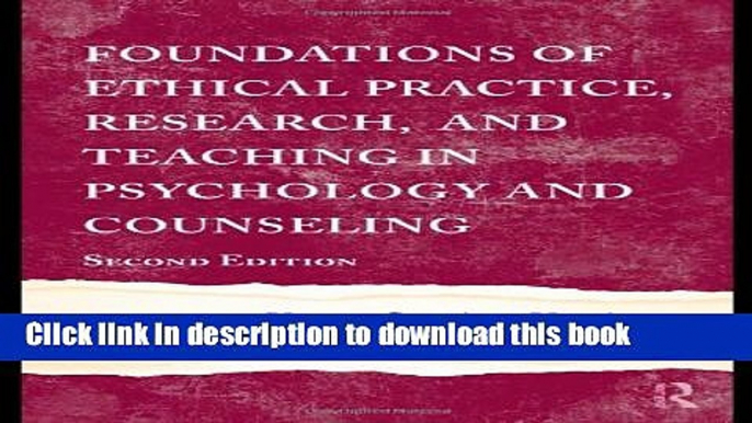 Books Foundations of Ethical Practice, Research, and Teaching in Psychology and Counseling Full