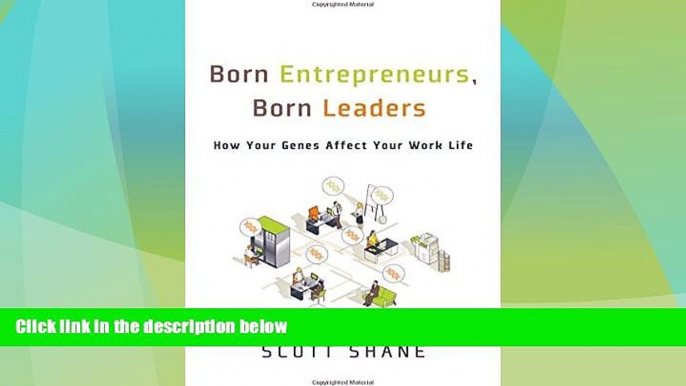 Must Have  Born Entrepreneurs, Born Leaders: How Your Genes Affect Your Work Life  READ Ebook Full