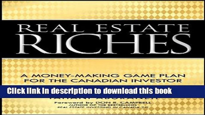 [Popular] Real Estate Riches: A Money-Making Game Plan for the Canadian Investor Hardcover