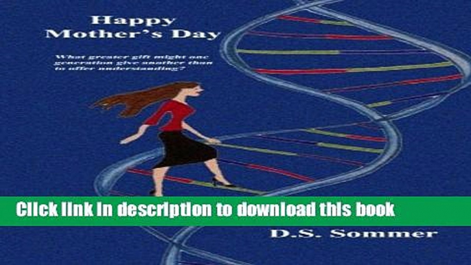 [PDF] Happy Mother s Day: What greater gift might one generation give another than to offer