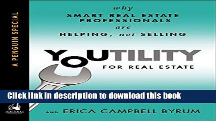 [Popular] Youtility for Real Estate: Why Smart Real Estate Professionals are Helping, Not Selling