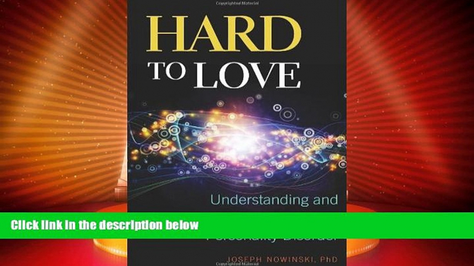 READ FREE FULL  Hard to Love: Understanding and Overcoming Male Borderline Personality Disorder