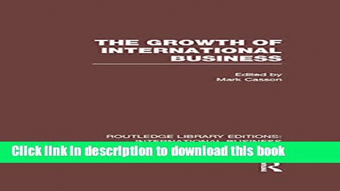 Books The Growth of International Business (RLE International Business) Free Online