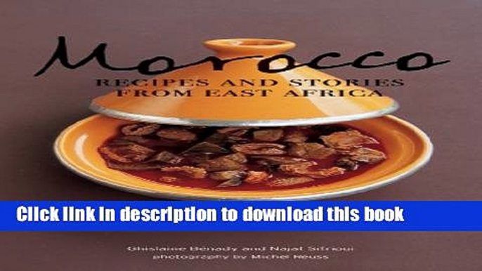 [Download] Morocco: Recipes and Stories from East Africa Paperback Free