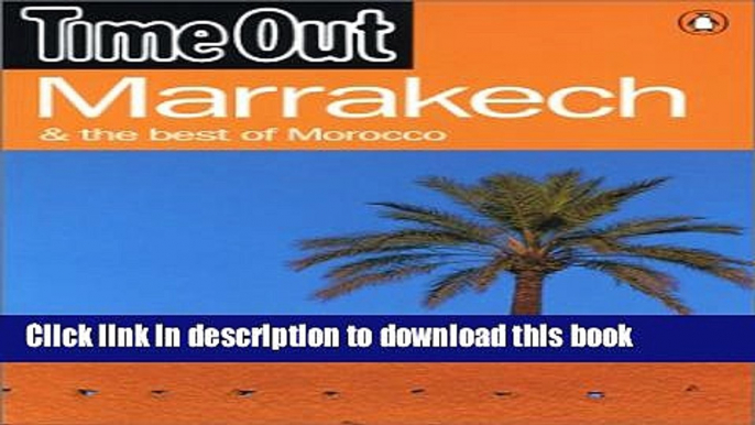 [Download] Time Out Guide To Marrakesh And The Best Of Morocco 1st Edition Paperback Collection