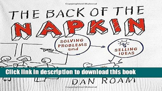 [Popular] The Back of the Napkin (Expanded Edition): Solving Problems and Selling Ideas with