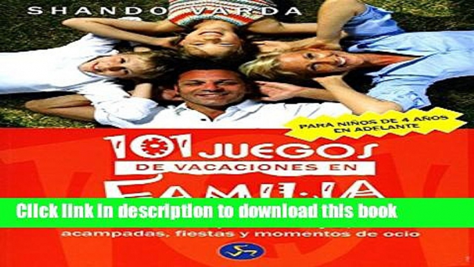 Books 101 juegos de vacaciones en familia / 101 Family Vacation Games: Diversion para tus viajes,