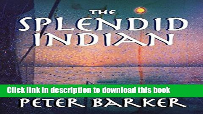 [Download] The Splendid Indian: The pleasure of sailing on my own across the Indian Ocean from