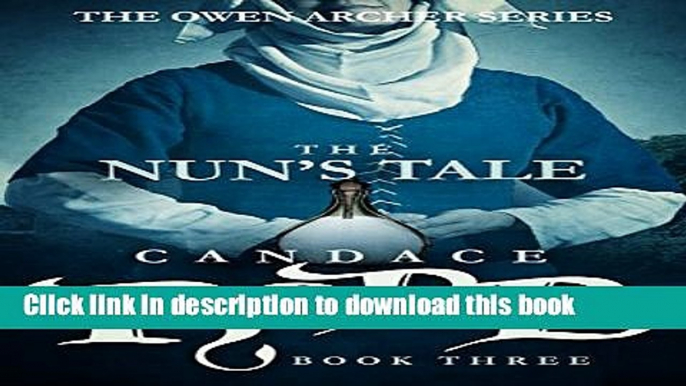 [Popular Books] The Nun s Tale: The Owen Archer Series - Book Three Free Online