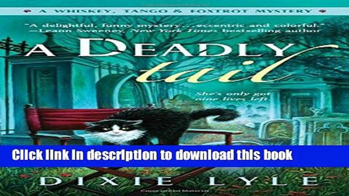 [PDF] A Deadly Tail: A Whiskey, Tango   Foxtrot Mystery Free Online