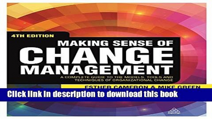 [Download] Making Sense of Change Management: A Complete Guide to the Models, Tools and Techniques