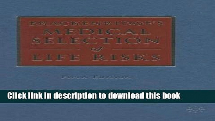 [Download] Brackenridge s Medical Selection of Life Risks Paperback Collection