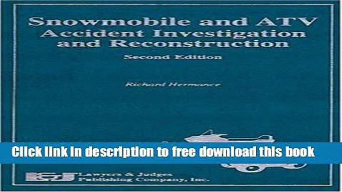 [Download] Snowmobile and ATV Accident Investigation and Reconstruction, Second Edition Kindle