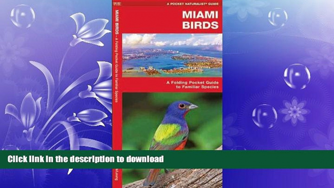 GET PDF  Miami Birds: A Folding Pocket Guide to Familiar Species (Pocket Naturalist Guide Series)