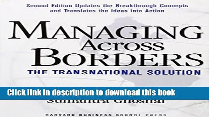 [Download] Managing Across Borders: The Transnational Solution Hardcover Online