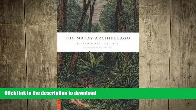 READ BOOK  The Malay Archipelago (Periplus Classics Series) FULL ONLINE