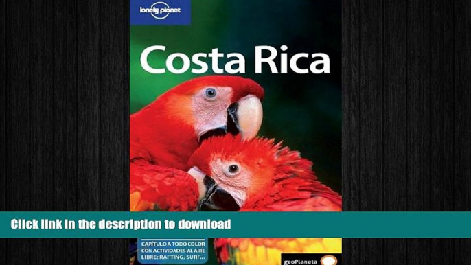 READ  Lonely Planet Costa Rica (Travel Guide) (Spanish Edition) FULL ONLINE