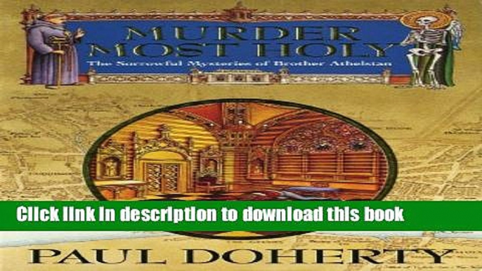 [Popular Books] Murder Most Holy (Sorrowful Mysteries of Brother Athelstan) Download Online